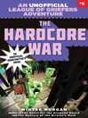 Cover image for The Hardcore War: an Unofficial League of Griefers Adventure, #6